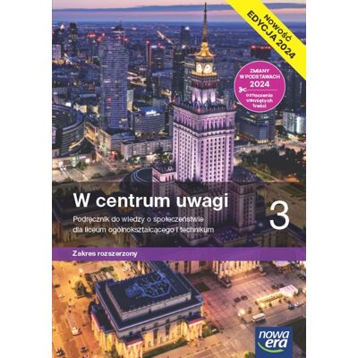 W Centrum Uwagi. Wiedza O Społeczeństwie. Podręcznik. Klasa 3. Zakres Rozszerzony. Liceum I Technikum. Edycja 2024 W Centrum Uwagi. Wiedza O Społeczeństwie. Podręcznik. Klasa 3. Zakres Rozszerzony. Liceum I Technikum. Edycja 2024
