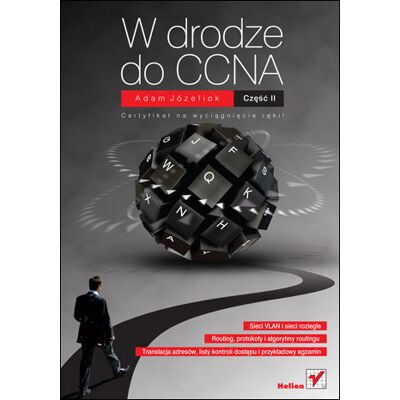 W drodze do CCNA. Część 2 W drodze do CCNA. Część 2