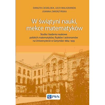 W świątyni nauki, mekce matematyków W świątyni nauki, mekce matematyków