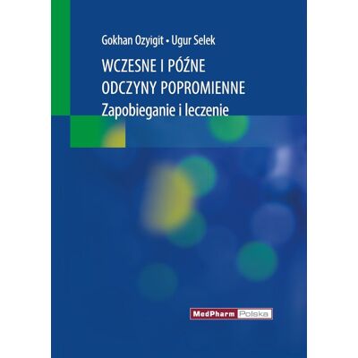 Wczesne i późne odczyny popromienne. Zapobieganie i leczenie Wczesne i późne odczyny popromienne. Zapobieganie i leczenie