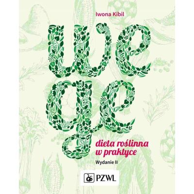 Wege. Dieta roślinna w praktyce Wege. Dieta roślinna w praktyce