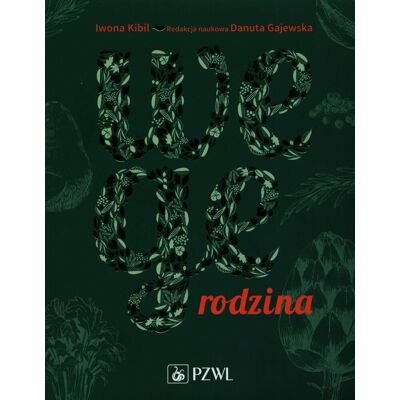Wege rodzina. Dieta roślinna w praktyce Wege rodzina. Dieta roślinna w praktyce