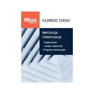 Wentylacja i klimatyzacja 2024. Projektowanie i nadzór inwestorski + programy kalkulacyjne. Wentylacja i klimatyzacja 2024. Projektowanie i nadzór inwestorski + programy kalkulacyjne.