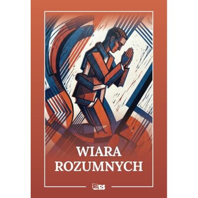 Wiara rozumnych. Antologia Wiara rozumnych. Antologia