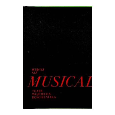 Więcej niż musical Teatr Wojciecha Kościelniaka Więcej niż musical Teatr Wojciecha Kościelniaka