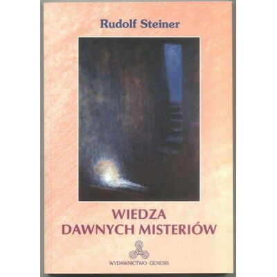 Wiedza dawnych misteriów Wiedza dawnych misteriów