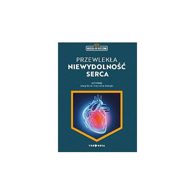 Wiedza w kieszeni - przewlekła niewydolność serca Wiedza w kieszeni - przewlekła niewydolność serca