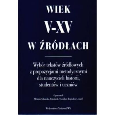 Wiek V-XV w Źródłach Wiek V-XV w Źródłach