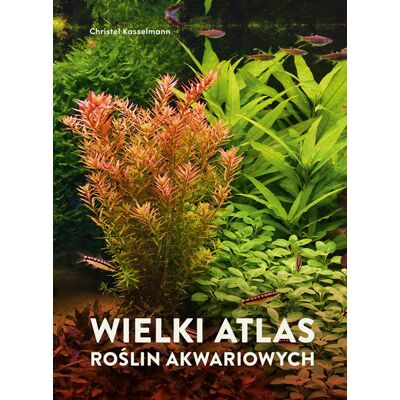 Wielki atlas roślin akwariowych Wielki atlas roślin akwariowych