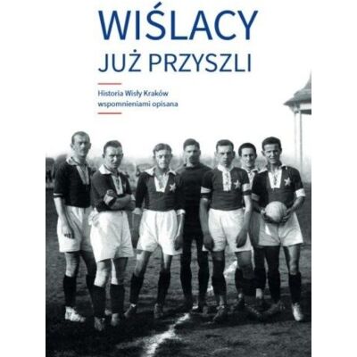 Wiślacy już przyszli Wiślacy już przyszli
