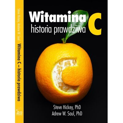 Witamina C, historia prawdziwa. Niezwykłe i kontrowersyjne losy witaminy Witamina C, historia prawdziwa. Niezwykłe i kontrowersyjne losy witaminy