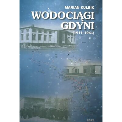 Wodociągi w Gdyni (1911-1961) Wodociągi w Gdyni (1911-1961)
