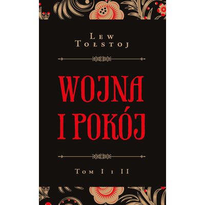 Wojna i pokój. Tom 1 i 2 Wojna i pokój. Tom 1 i 2