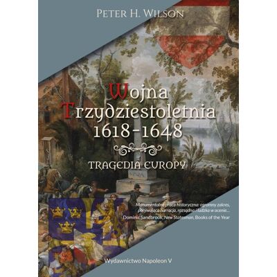 Wojna trzydziestoletnia 1618-1648. Tragedia Europy Wojna trzydziestoletnia 1618-1648. Tragedia Europy