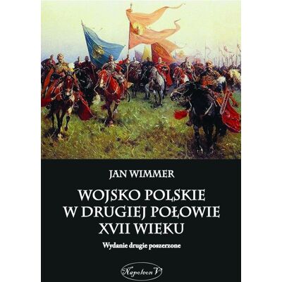 Wojsko polskie w drugiej połowie XVII wieku Wojsko polskie w drugiej połowie XVII wieku