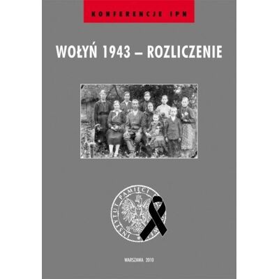 Wołyń 1943-Rozliczenie Wołyń 1943-Rozliczenie
