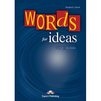 Words for Ideas. Student's Book Words for Ideas. Student's Book