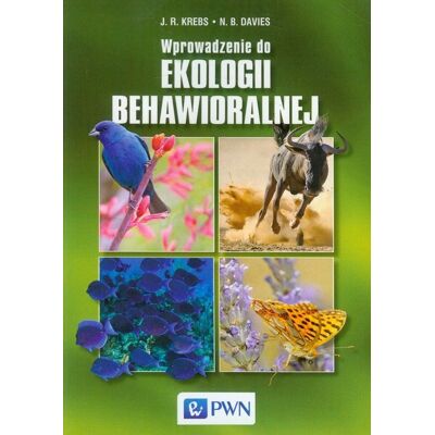 Wprowadzenie do ekologii behawioralnej Wprowadzenie do ekologii behawioralnej
