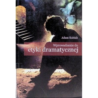 Wprowadzenie do etyki dramatycznej Wprowadzenie do etyki dramatycznej