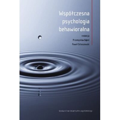 Współczesna psychologia behawioralna Współczesna psychologia behawioralna
