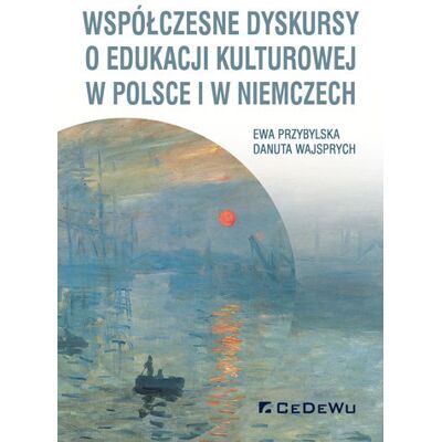 Współczesne dyskursy o edukacji kulturowej w Polsce i w Niemczech Współczesne dyskursy o edukacji kulturowej w Polsce i w Niemczech