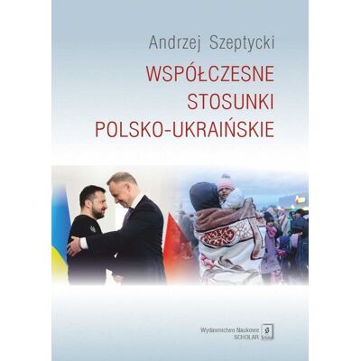 Współczesne stosunki polsko-ukraińskie Współczesne stosunki polsko-ukraińskie