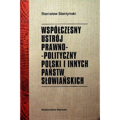 Współczesny ustrój prawno polityczny Polski i innych państw słowiańskich Współczesny ustrój prawno polityczny Polski i innych państw słowiańskich