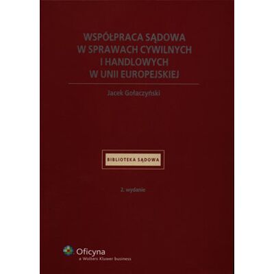 Współpraca sądowa w sprawach cywilnych i handlowych w Unii Europejskiej Współpraca sądowa w sprawach cywilnych i handlowych w Unii Europejskiej