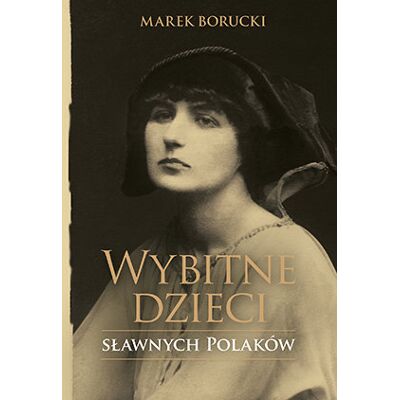 Wybitne dzieci sławnych Polaków Wybitne dzieci sławnych Polaków