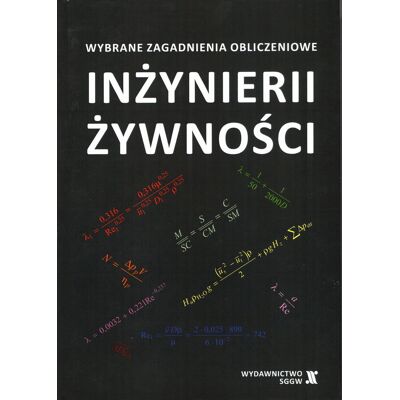Wybrane zagadnienia obliczeniowe z inżynierii żywności. Wybrane zagadnienia obliczeniowe z inżynierii żywności.