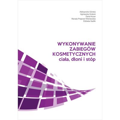 Wykonywanie zabiegów kosmetycznych ciała, dłoni i stóp Wykonywanie zabiegów kosmetycznych ciała, dłoni i stóp