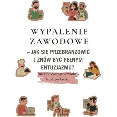Wypalenie zawodowe. Jak się przebranżowić i znów być pełnym entuzjazmu? Wypalenie zawodowe. Jak się przebranżowić i znów być pełnym entuzjazmu?