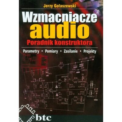 Wzmacniacze audio. Poradnik konstruktora Wzmacniacze audio. Poradnik konstruktora