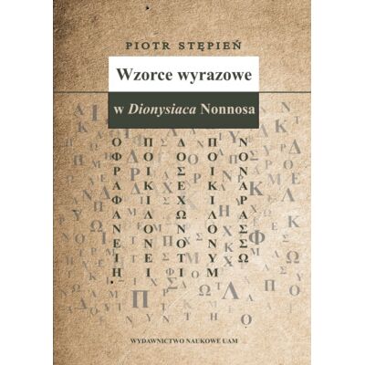 Wzorce wyrazowe w Dionysiaca Nonnosa Wzorce wyrazowe w Dionysiaca Nonnosa
