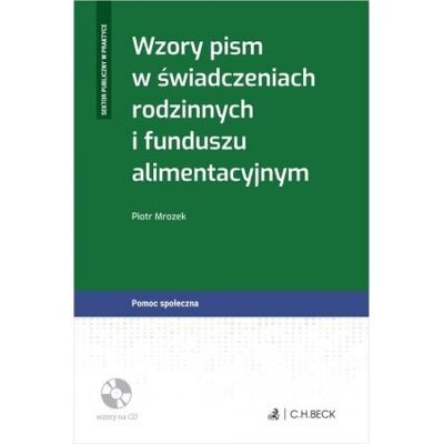 Wzory pism w świadczeniach rodzinnych i funduszu alimentacyjnym Wzory pism w świadczeniach rodzinnych i funduszu alimentacyjnym