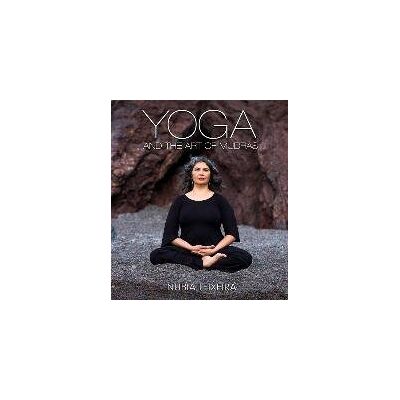 Yoga and the Art of Mudras Yoga and the Art of Mudras