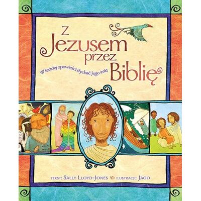 Z Jezusem przez Biblię. W każdej opowieści słychać Jego imię Z Jezusem przez Biblię. W każdej opowieści słychać Jego imię