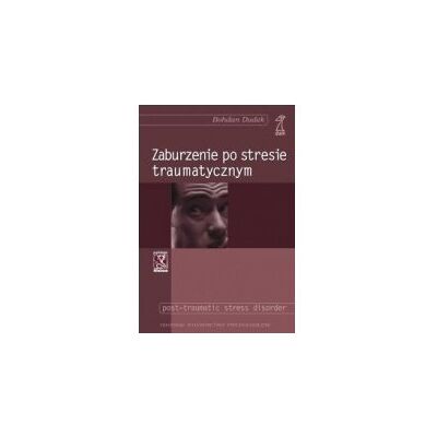 Zaburzenia po stresie traumatycznym Zaburzenia po stresie traumatycznym