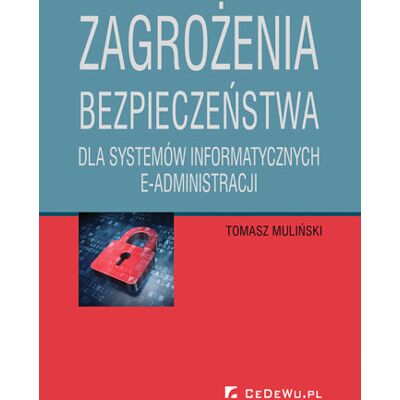 Zagrożenia bezpieczeństwa dla systemów e-Administracji Zagrożenia bezpieczeństwa dla systemów e-Administracji