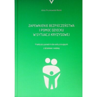 Zapewnienie bezpieczeństwa i pomoc dziecku w sytuacji kryzysowej Zapewnienie bezpieczeństwa i pomoc dziecku w sytuacji kryzysowej