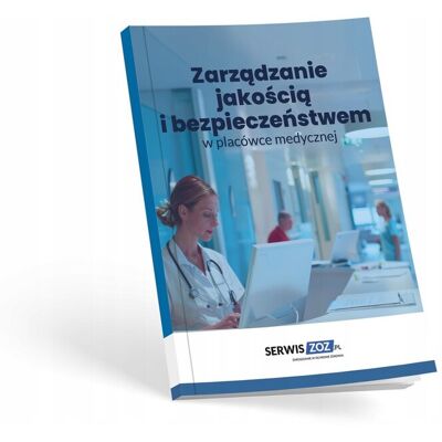 Zarządzanie jakością i bezpieczeństwem w placówce medycznej Zarządzanie jakością i bezpieczeństwem w placówce medycznej