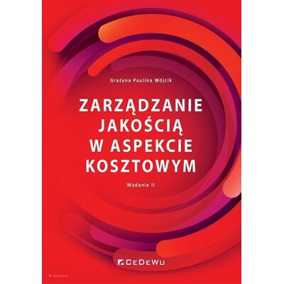 Zarządzanie jakością w aspekcie kosztowym Zarządzanie jakością w aspekcie kosztowym
