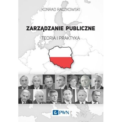 Zarządzanie publiczne. Teoria i praktyka Zarządzanie publiczne. Teoria i praktyka