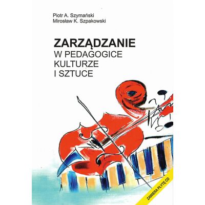 Zarządzanie w pedagogice, kulturze i sztuce Zarządzanie w pedagogice, kulturze i sztuce