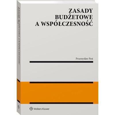 Zasady budżetowe a współczesność Zasady budżetowe a współczesność