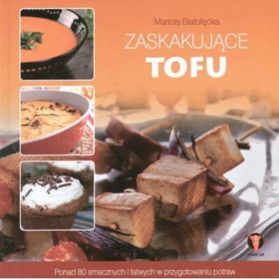 Zaskakujące tofu Zaskakujące tofu