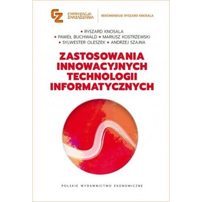Zastosowania innowacyjnych technologii informatycznych Zastosowania innowacyjnych technologii informatycznych