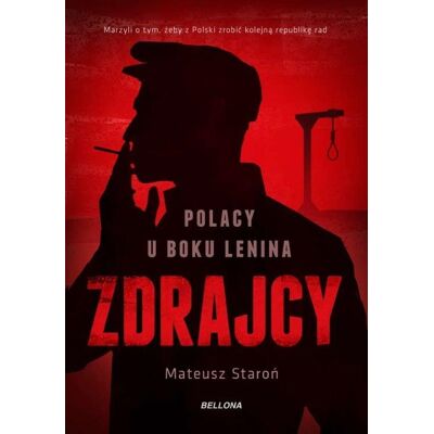 Zdrajcy. Polacy u boku Lenina Zdrajcy. Polacy u boku Lenina