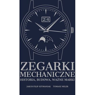 Zegarki mechaniczne. Historia, budowa, ważne marki Zegarki mechaniczne. Historia, budowa, ważne marki