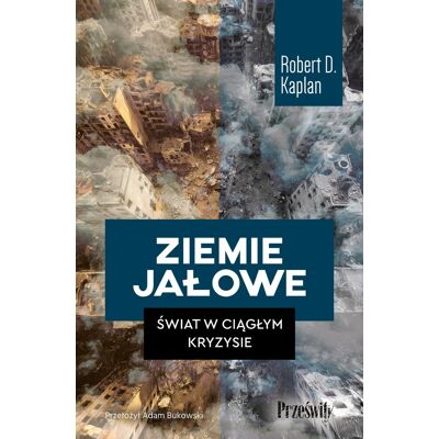 Ziemie jałowe. Świat w ciągłym kryzysie Ziemie jałowe. Świat w ciągłym kryzysie
